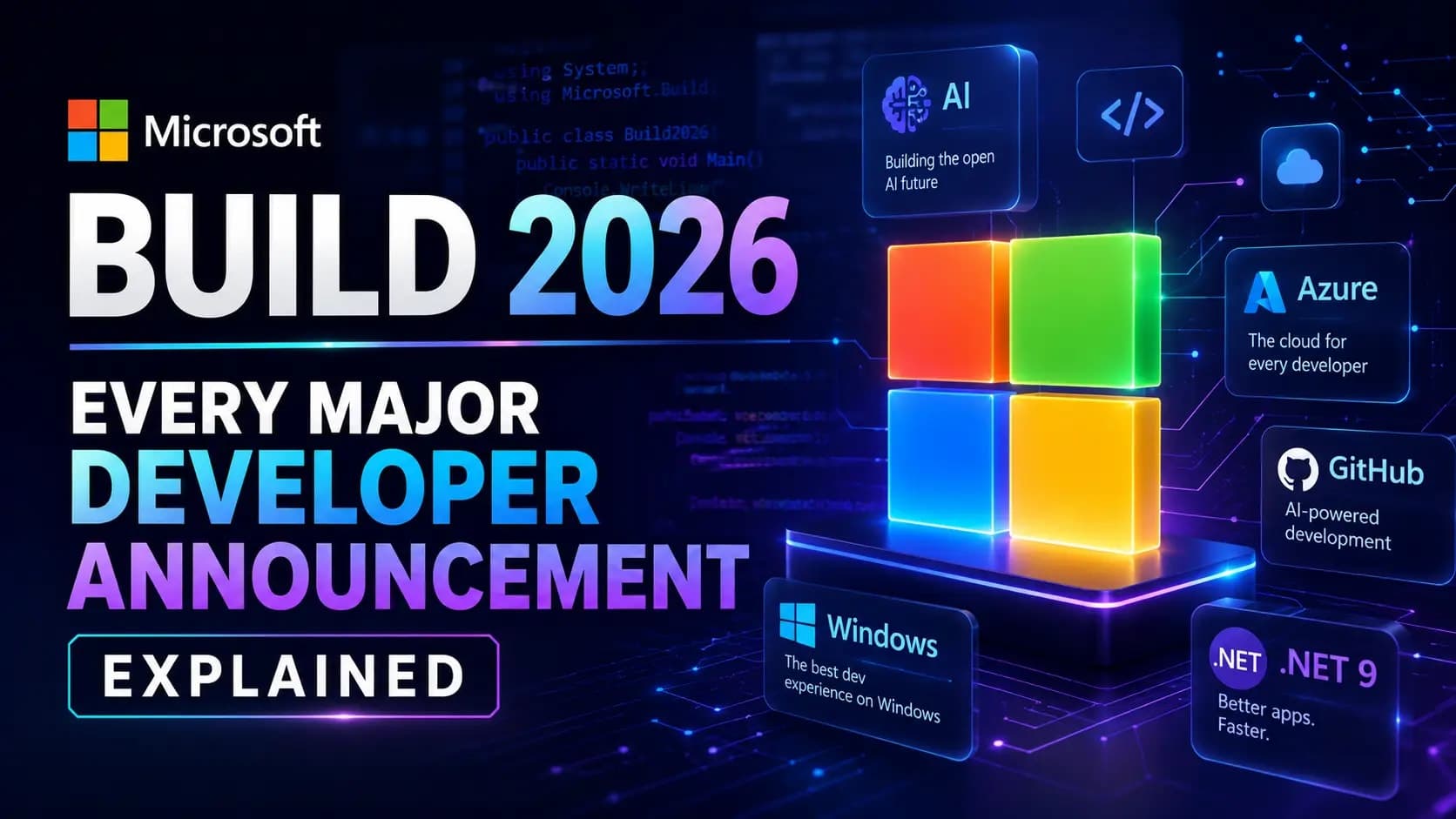 Microsoft Build 2026: Every Major Developer Announcement Explained